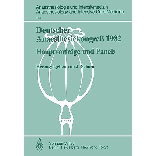 Deutscher Anaesthesiekongreß 1982 / Anaesthesiologie und Intensivmedizin Anaesthesiology and Intensive Care Medicine Bd.174