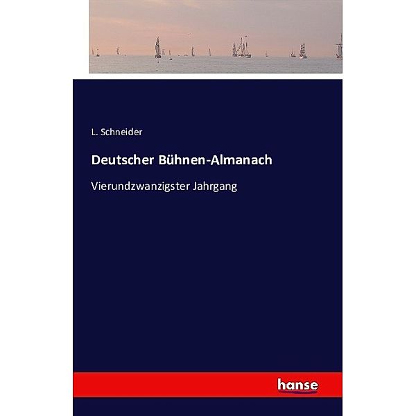 Deutscher Bühnen-Almanach, L. Schneider