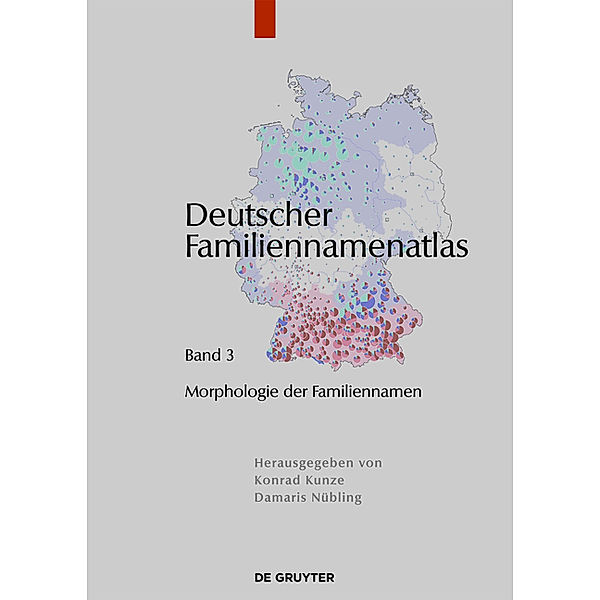 Deutscher Familiennamenatlas: Band 3 Morphologie der Familiennamen, Fabian Fahlbusch, Rita Heuser, Jessica Nowak