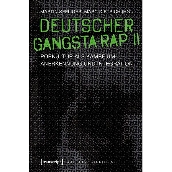 Deutscher Gangsta-Rap II / Cultural Studies Bd.50