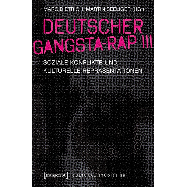 Deutscher Gangsta-Rap III / Cultural Studies Bd.56