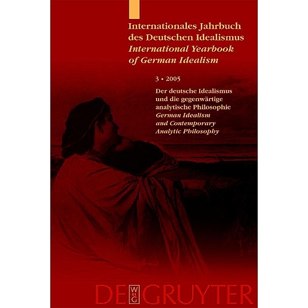Deutscher Idealismus und die gegenwärtige analytische Philosophie / German Idealism and Contemporary Analytic Philosophy