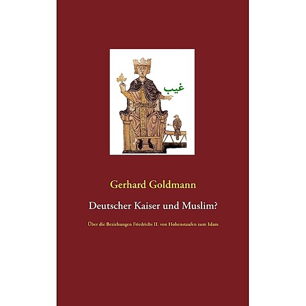 Deutscher Kaiser und Muslim?, Gerhard Goldmann