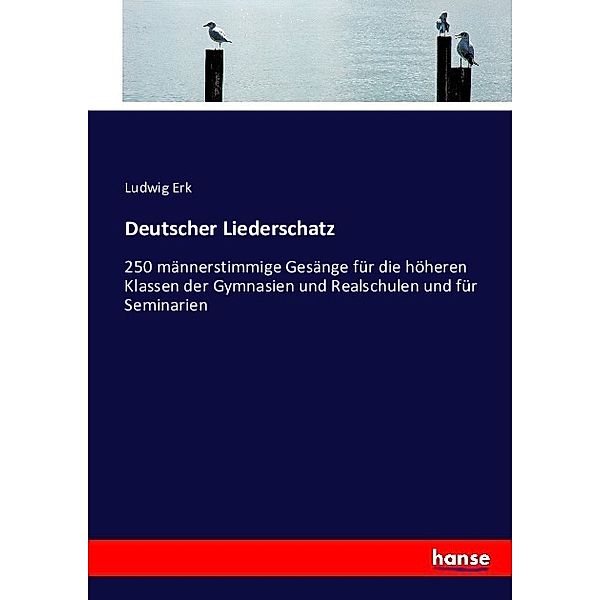 Deutscher Liederschatz, Ludwig Erk