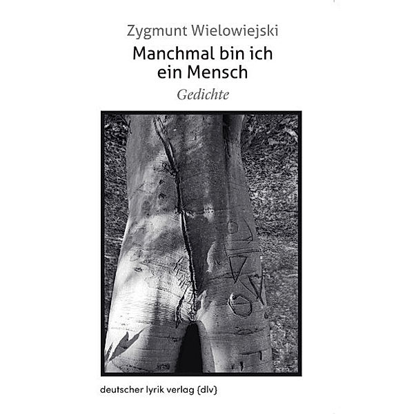 deutscher lyrik verlag / Manchmal bin ich ein Mensch, Zygmunt Wielowiejski