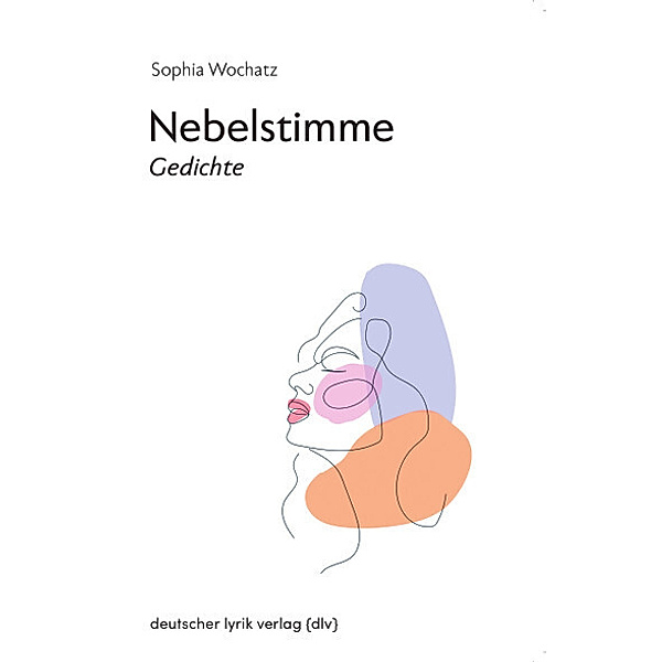 deutscher lyrik verlag / Nebelstimme, Sophia Wochatz