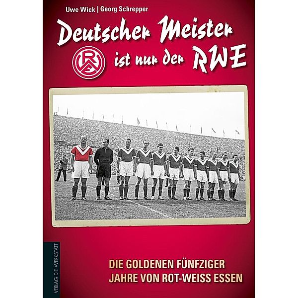 Deutscher Meister ist nur der RWE, Uwe Wick, Georg Schrepper