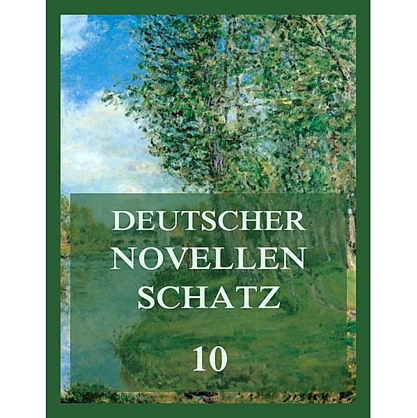 Deutscher Novellenschatz 10 / Deutscher Novellenschatz Bd.10, Willibald Alexis, Joseph Schreyvogel, Robert Waldmüller