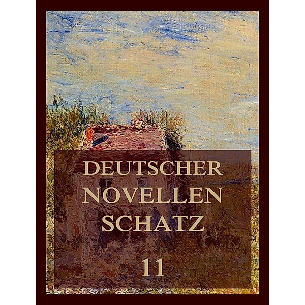Deutscher Novellenschatz 11 / Deutscher Novellenschatz Bd.11, Moritz Hartmann, Ludwig August Kähler, Ferdinand Kürnberger, Heinrich Zschokke