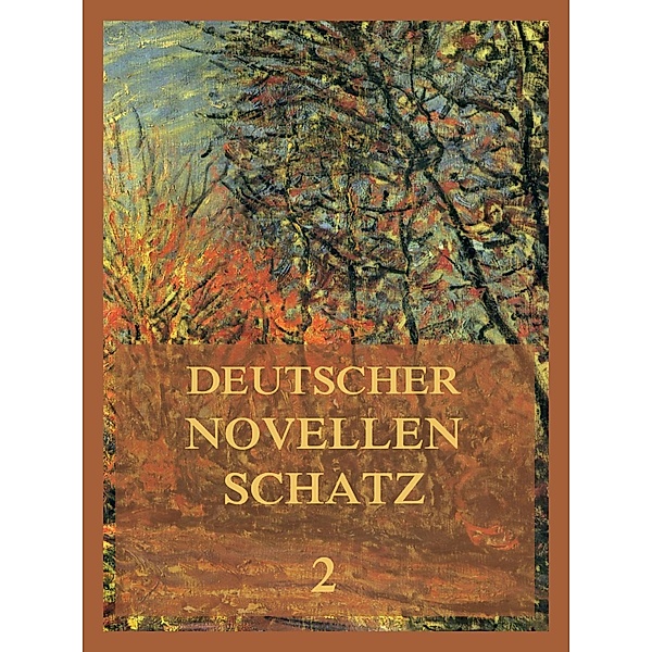 Deutscher Novellenschatz 2 / Deutscher Novellenschatz Bd.2, Karl Friedrich Rumohr, Adalbert Stifter, Ludwig Tieck, August Wolf