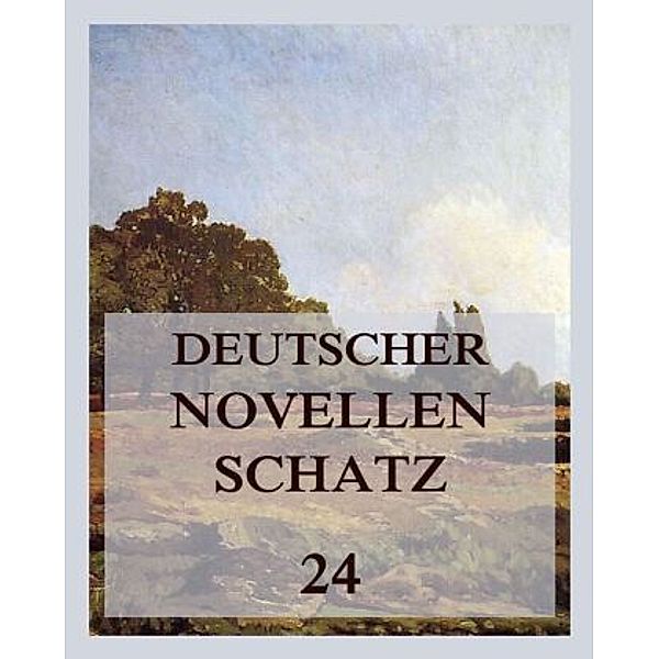 Deutscher Novellenschatz 24, Annette von Droste-Hülshoff, Hieronymus Lorm, Leopold von Sacher-Masoch