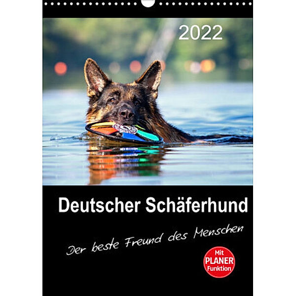 Deutscher Schäferhund - Der beste Freund des Menschen (Wandkalender 2022 DIN A3 hoch), Petra Schiller