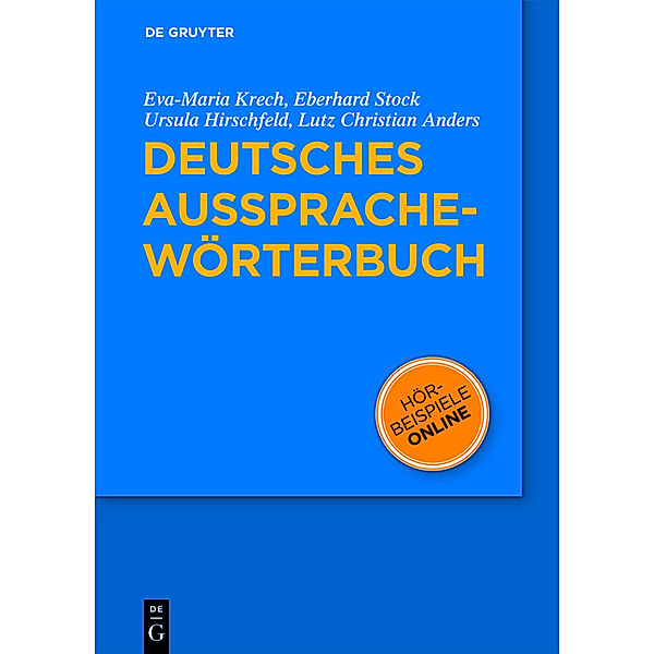 Deutsches Aussprachewörterbuch, Eva-Maria Krech, Eberhard Stock, Ursula Hirschfeld, Lutz-Christian Anders