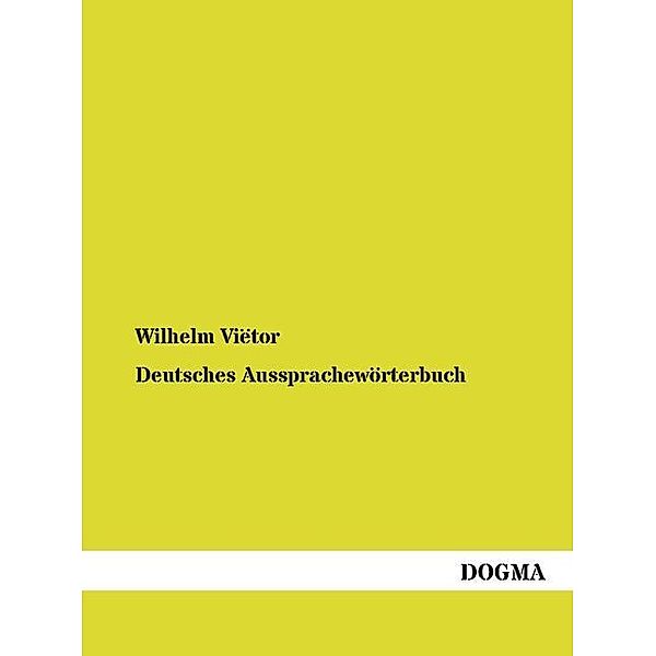 Deutsches Aussprachewörterbuch, Wilhelm Viëtor