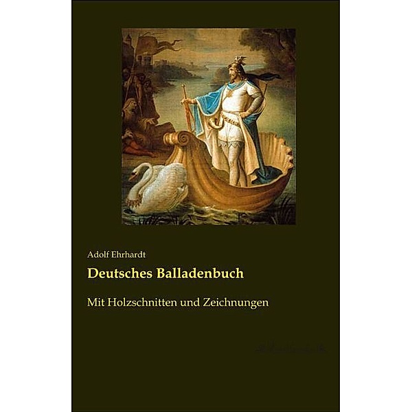 Deutsches Balladenbuch, Adolf Ehrhardt
