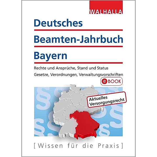 Deutsches Beamten-Jahrbuch Bayern Jahresband 2017, Walhalla Fachredaktion