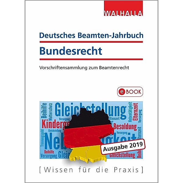 Deutsches Beamten-Jahrbuch Bundesrecht Jahresband 2019, Walhalla Fachredaktion