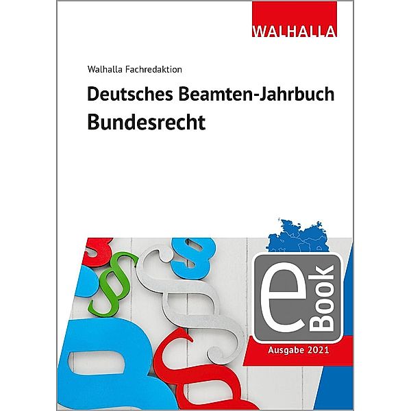 Deutsches Beamten-Jahrbuch Bundesrecht Jahresband 2021, Walhalla Fachredaktion