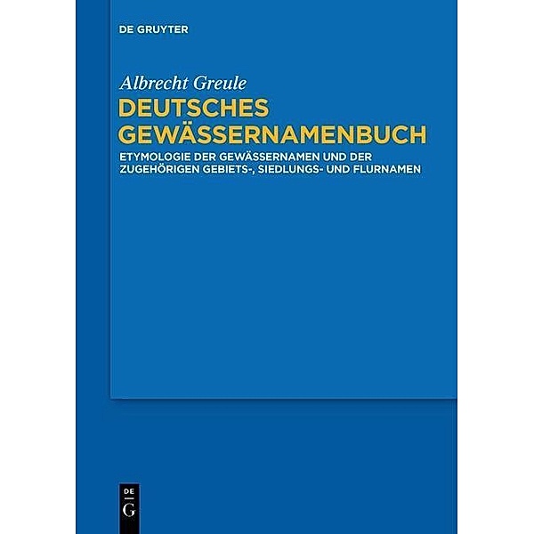 Deutsches Gewässernamenbuch, Albrecht Greule