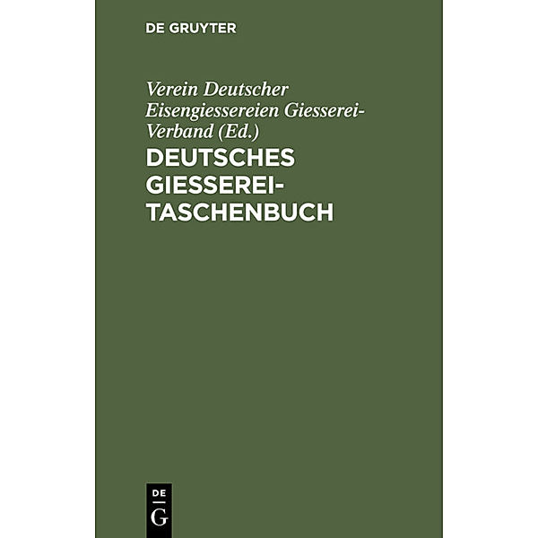 Deutsches Giesserei-Taschenbuch