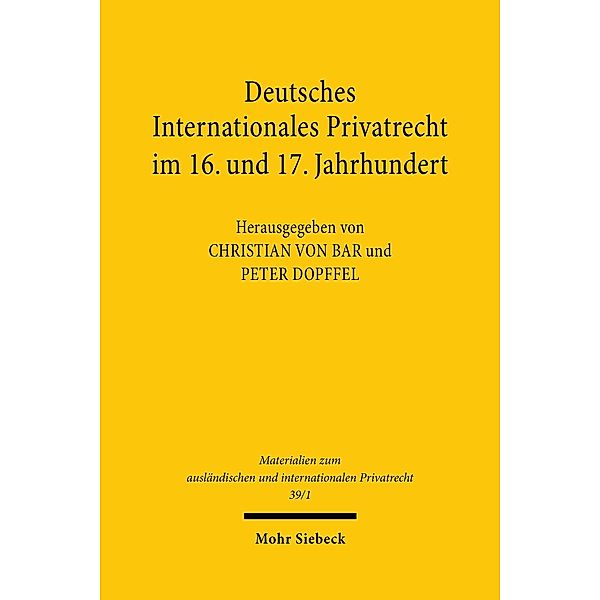 Deutsches Internationales Privatrecht im 16. und 17. Jahrhundert