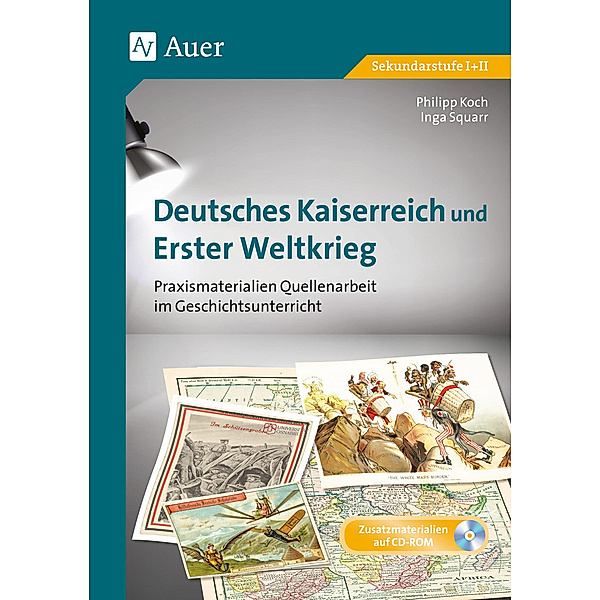 Deutsches Kaiserreich und Erster Weltkrieg, m. 1 CD-ROM, Philipp Koch, Inga Squarr