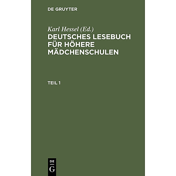 Deutsches Lesebuch für höhere Mädchenschulen. Teil 1, 2 Teile