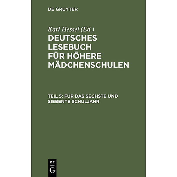 Deutsches Lesebuch für höhere Mädchenschulen / Teil 5 / Für das sechste und siebente Schuljahr