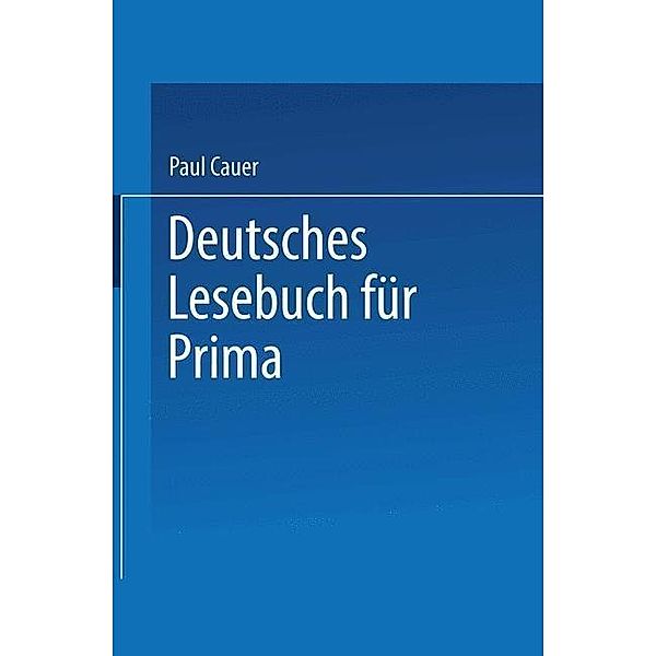 Deutsches Lesebuch für Prima, Paul Cauer