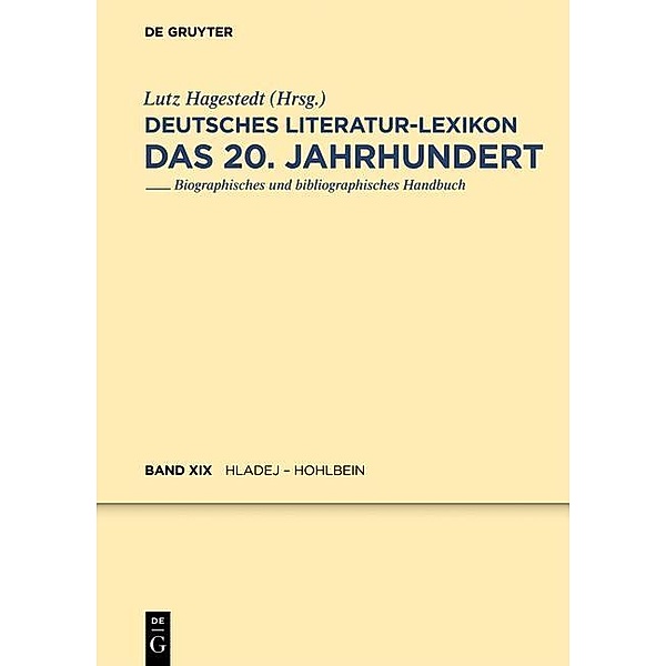 Deutsches Literatur-Lexikon. Das 20. Jahrhundert Band 19 / Deutsches Literatur-Lexikon
