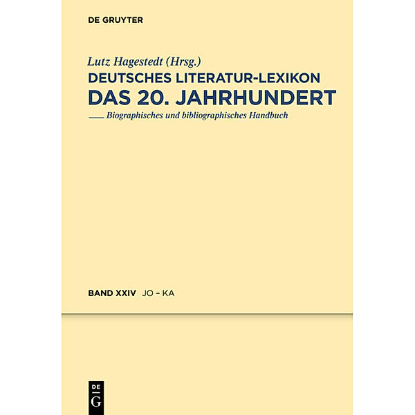 Deutsches Literatur-Lexikon. Das 20. Jahrhundert / Band 24 / Jonke - Kafitz, Jonke - Kafitz