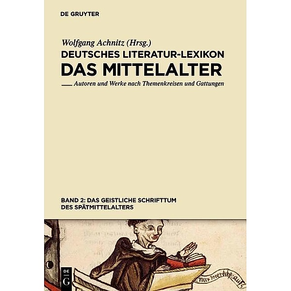 Deutsches Literatur-Lexikon. Das Mittelalter 02. Das geistliche Schrifttum des Spätmittelalters