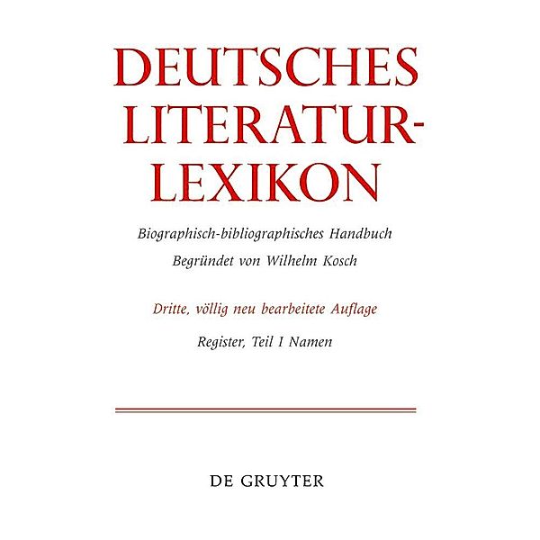 Deutsches Literatur-Lexikon / Register, Teil I / Namen, 2 Teile