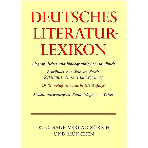 Deutsches Literatur-Lexikon Wagner - Walser / Deutsches Literatur-Lexikon