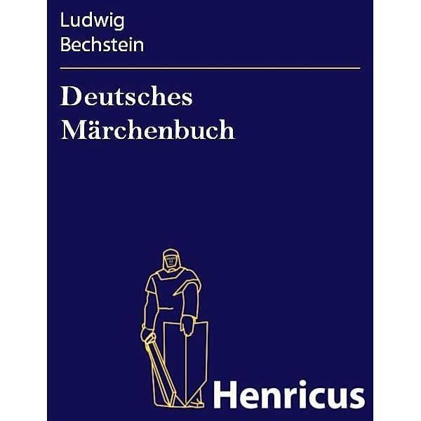 Deutsches Märchenbuch, Ludwig Bechstein