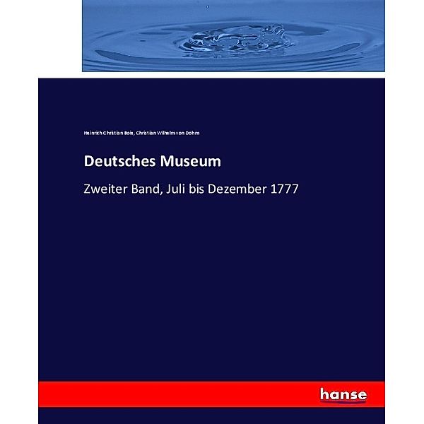 Deutsches Museum, Heinrich Christian Boie, Christian Wilhelm von Dohm