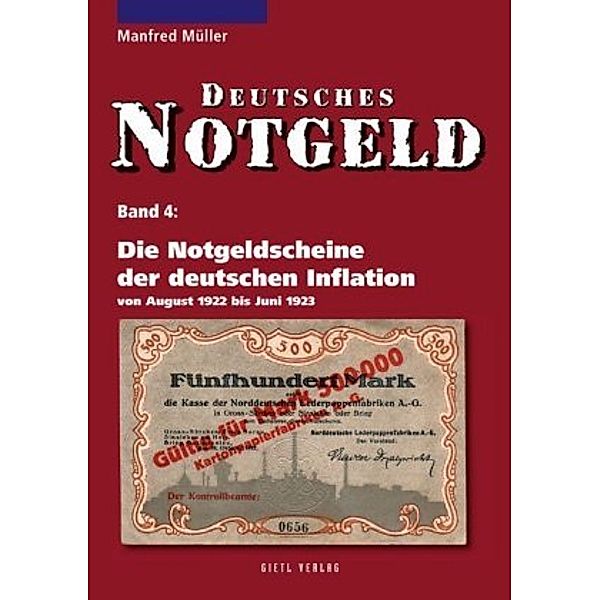 Deutsches Notgeld: Bd.4 Deutsches Notgeld / Die Notgeldscheine der deutschen Inflation, Band 4, Manfred Müller