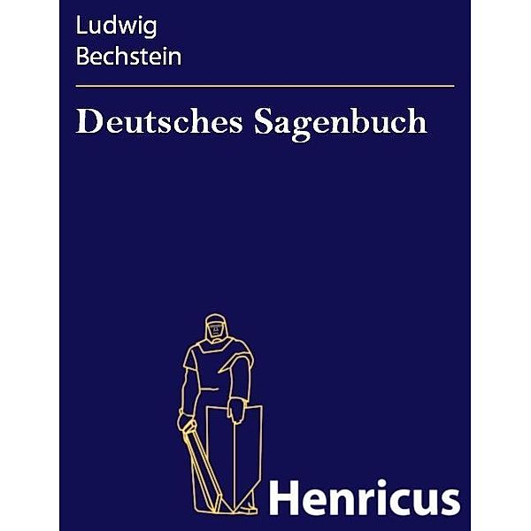 Deutsches Sagenbuch, Ludwig Bechstein