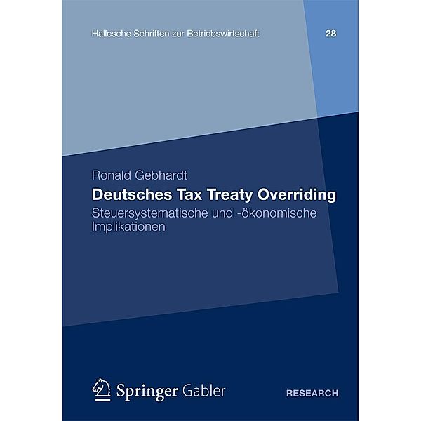 Deutsches Tax Treaty Overriding / Hallesche Schriften zur Betriebswirtschaft Bd.28, Ronald Gebhardt