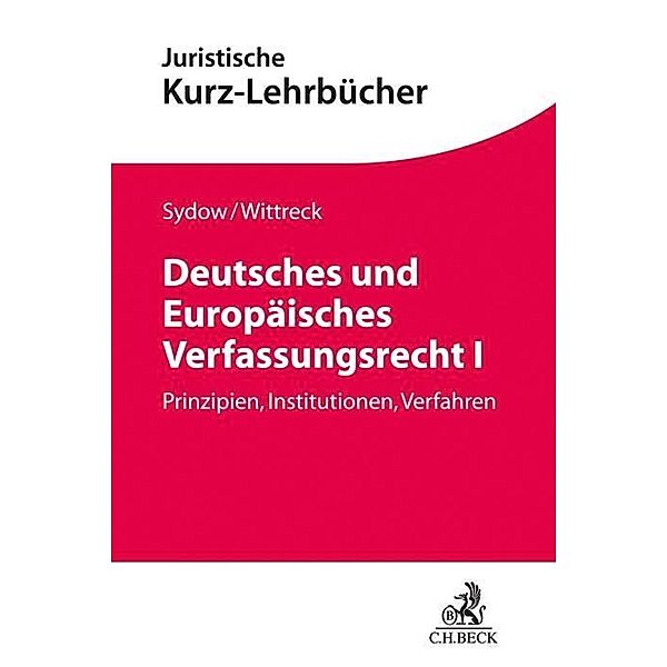 Deutsches und Europäisches Verfassungsrecht I, Gernot Sydow, Fabian Wittreck