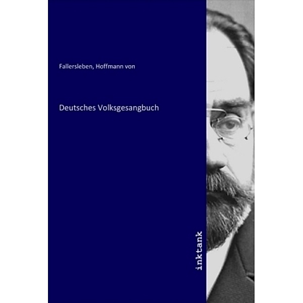 Deutsches Volksgesangbuch, August Heinrich Hoffmann Von Fallersleben