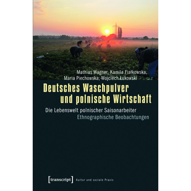 Deutsches Waschpulver und polnische Wirtschaft / Kultur und soziale Praxis – Mathias Wagner, Kamila Fialkowska, Maria Piechowska, Wojciech Lukowski (e