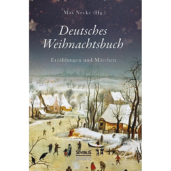 Deutsches Weihnachtsbuch: Erzählungen und Märchen, Max Necke