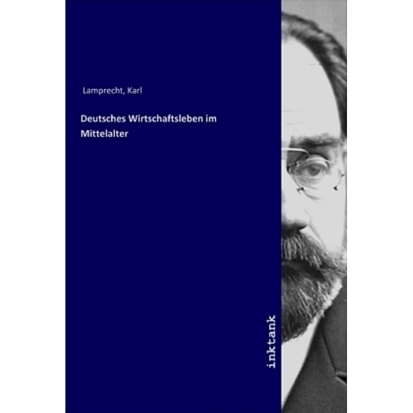 Deutsches Wirtschaftsleben im Mittelalter, Karl Lamprecht