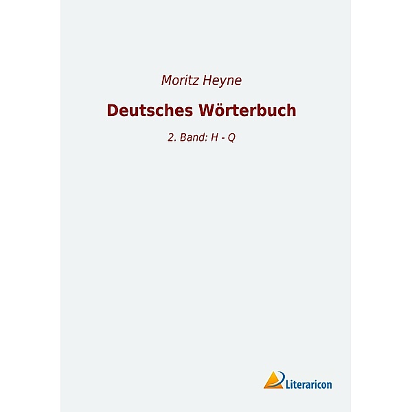 Deutsches Wörterbuch, Moritz Heyne