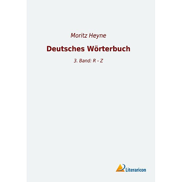 Deutsches Wörterbuch, Moritz Heyne