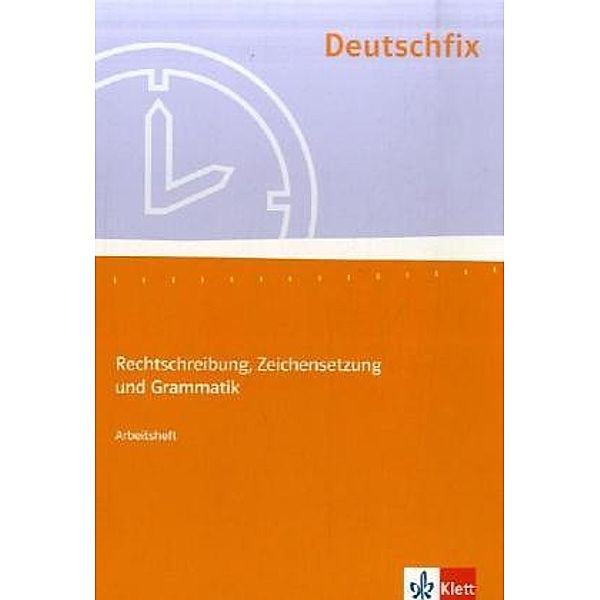 Deutschfix / Deutschfix. Rechtschreibung, Zeichensetzung und Grammatik