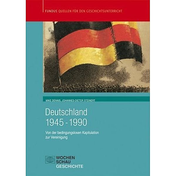 Deutschland 1945-1990, Mike Dennis, Johannes-Dieter Steinert