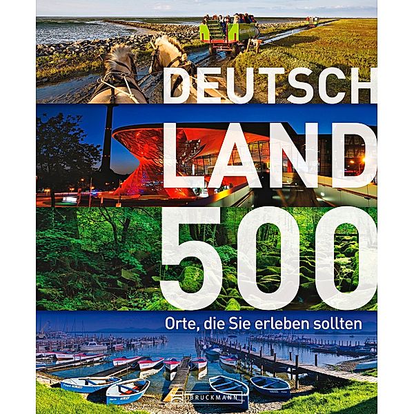 Deutschland 500 Orte, die Sie erleben sollten