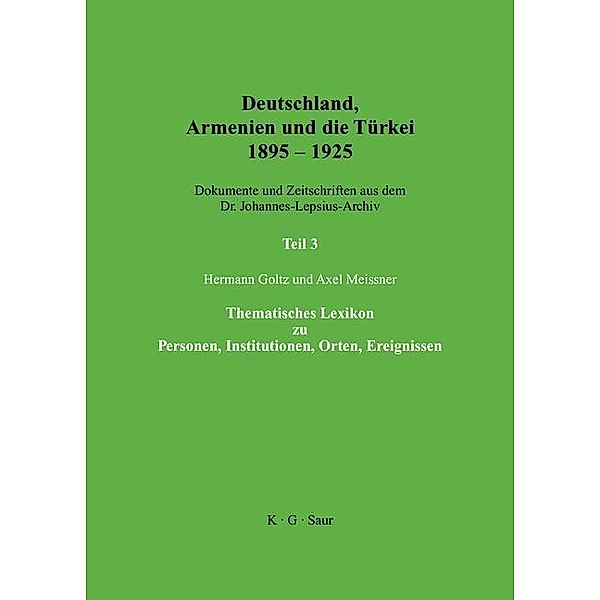 Deutschland, Armenien und die Türkei 1895-1925. Thematisches Lexikon zu Personen, Institutionen, Orten, Ereignissen